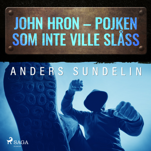 Portada del audiolibro «John Hron - Pojken som inte ville slåss», de Anders Sundelin