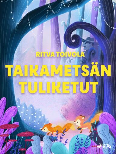 Portada del libro «Taikametsän tuliketut», de Ritva Toivola