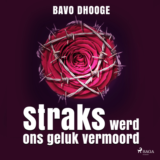 Portada del audiolibro «Straks werd ons geluk vermoord», de Bavo Dhooge