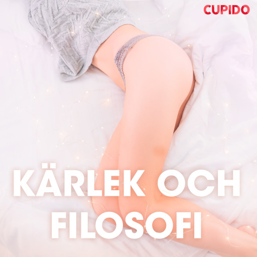 Portada del audiolibro «Kärlek och filosofi – erotiska noveller», de Cupido