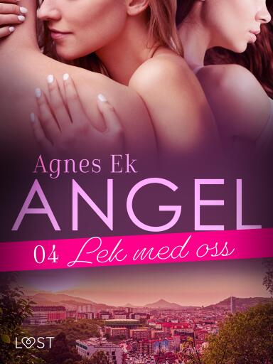 Portada del libro «Angel 4: Lek med oss - Erotisk novell», de Agnes Ek