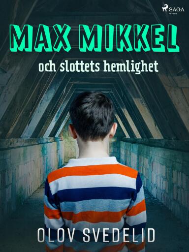 Portada del libro «Max Mikkel och slottets hemlighet», de Olov Svedelid