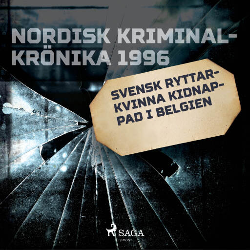 Portada del audiolibro «Svensk ryttarkvinna kidnappad i Belgien», de Diverse