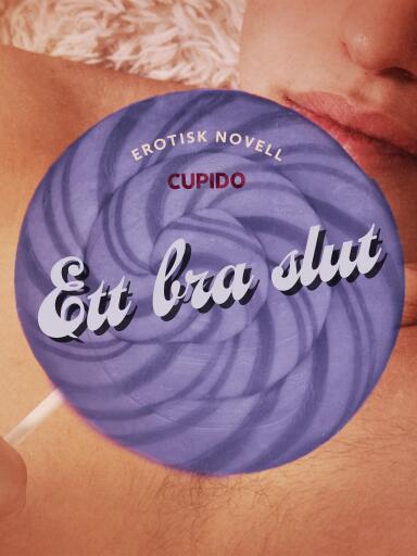 Portada del libro «Ett bra slut - erotisk novell», de Cupido