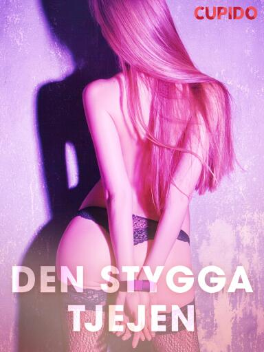 Portada del libro «Den stygga tjejen - erotiska noveller», de Cupido