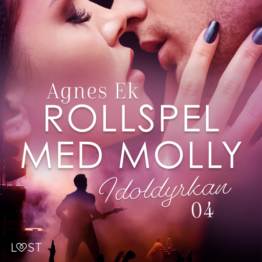 Portada del audiolibro «Rollspel med Molly 4: Idoldyrkan - erotisk novell», de Agnes Ek