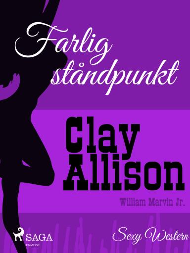 Portada del libro «Farlig ståndpunkt», de William Marvin Jr, Clay Allison