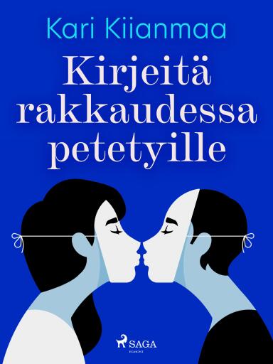 Portada del libro «Kirjeitä rakkaudessa petetyille», de Kari Kiianmaa