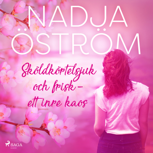 Portada del audiolibro «Sköldkörtelsjuk och frisk - ett inre kaos», de Nadja Öström