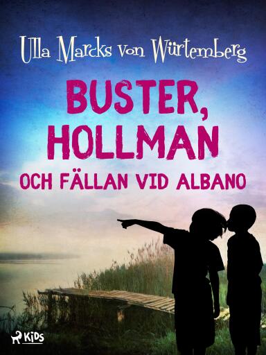 Portada del libro «Buster, Hollman och fällan vid Albano», de Ulla Marcks von Würtemberg