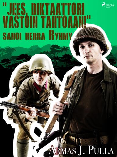 Portada del libro «"Jees, diktaattori vastoin tahtoaan!" sanoi herra Ryhmy», de Armas J. Pulla