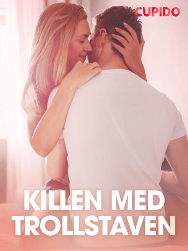Portada del libro «Killen med trollstaven - erotiska noveller»