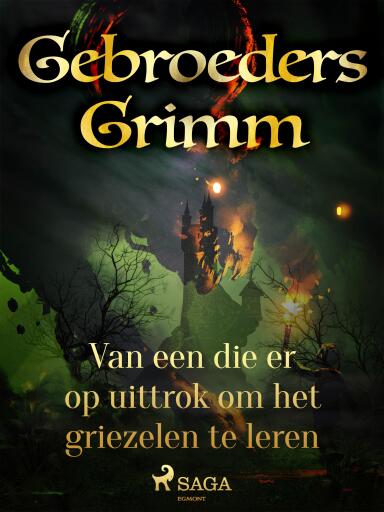 Portada del libro «Van een die er op uittrok om het griezelen te leren», de De gebroeders Grimm