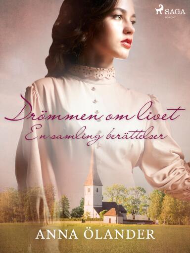 Portada del libro «Drömmen om livet: En samling berättelser», de Anna Ölander