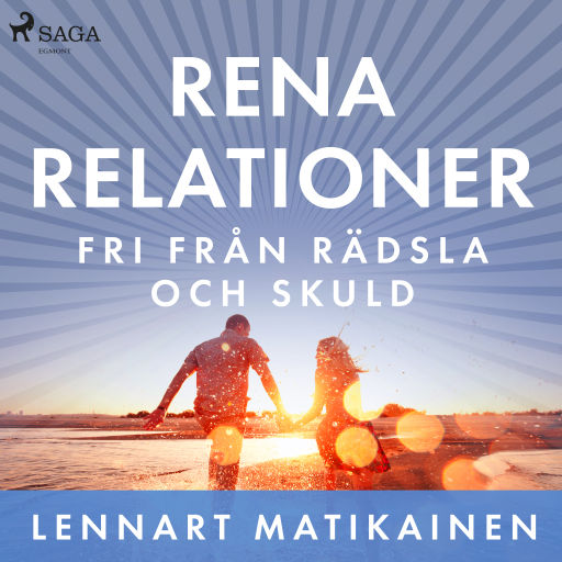 Portada del audiolibro «Rena relationer : Fri från rädsla och skuld», de Lennart Matikainen