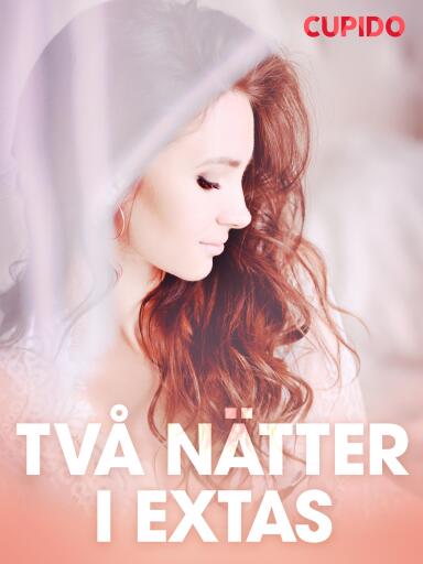 Portada del libro «Två nätter i extas - erotiska noveller», de Cupido