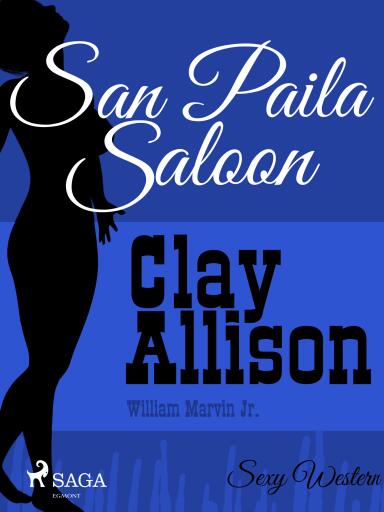 Portada del libro «San Paila Saloon», de William Marvin Jr, Clay Allison