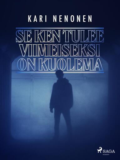 Portada del libro «Se ken tulee viimeiseksi on kuolema», de Kari Nenonen