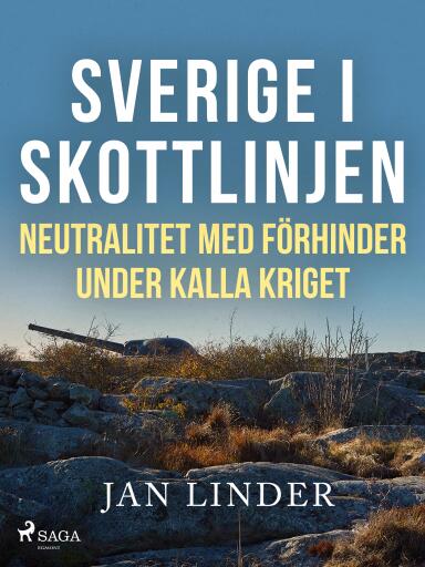 Portada del libro «Sverige i skottlinjen», de Jan Linder