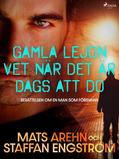 Portada del libro «Gamla lejon vet när det är dags att dö: berättelsen om en man som försvann»