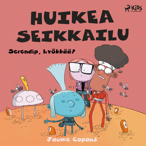 Portada del audiolibro «Huikea seikkailu 3: Serendip, hyökkää!», de Jaume Copons