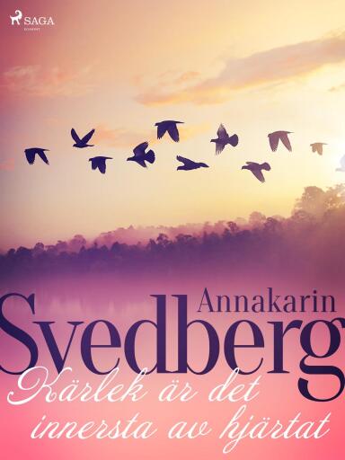 Portada del libro «Kärlek är det innersta av hjärtat», de Annakarin Svedberg
