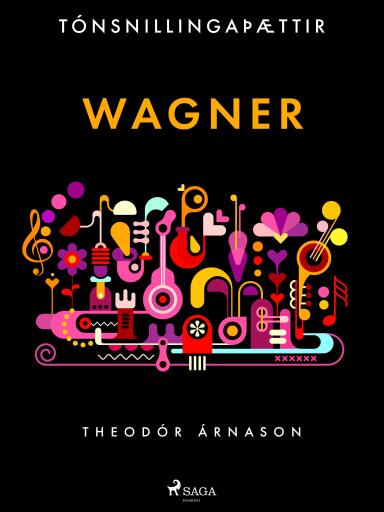 Portada del libro «Tónsnillingaþættir: Wagner», de Theódór Árnason