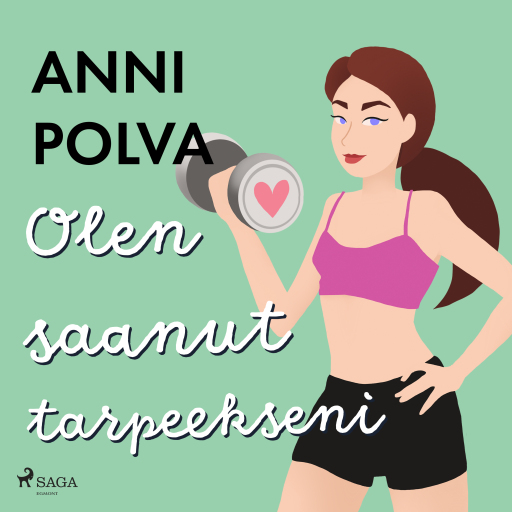 Portada del audiolibro «Olen saanut tarpeekseni», de Anni Polva