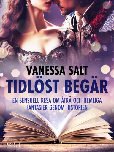 Portada del libro «Tidlöst begär: En sensuell resa om åtrå och hemliga fantasier genom historien», de Vanessa Salt