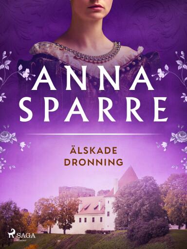 Portada del libro «Älskade dronning», de Anna Sparre