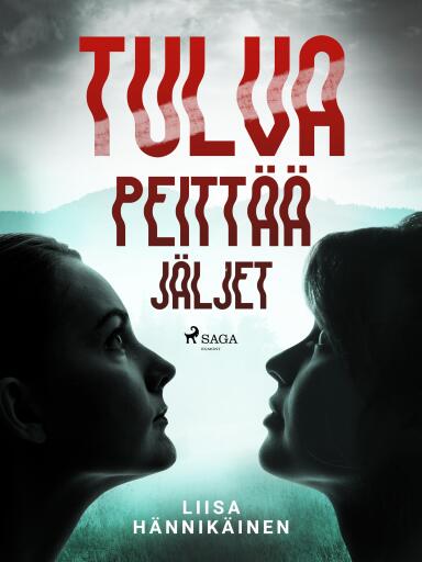 Portada del libro «Tulva peittää jäljet», de Liisa Hännikäinen