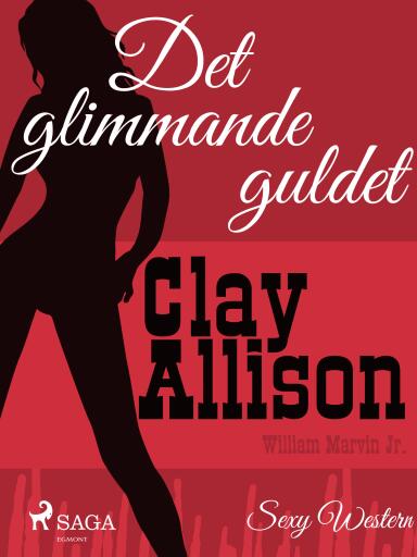 Portada del libro «Det glimmande guldet», de William Marvin Jr, Clay Allison