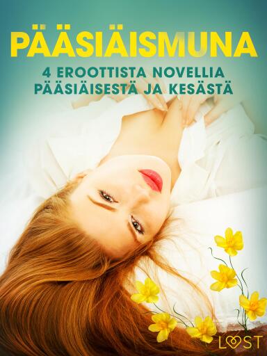Portada del libro «Pääsiäismuna - 4 eroottista novellia pääsiäisestä ja kesästä», de Katja Slonawski, Malin Edholm
