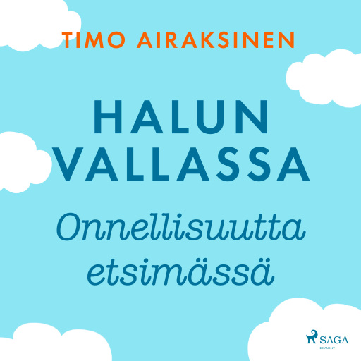 Portada del audiolibro «Halun vallassa – Onnellisuutta etsimässä», de Timo Airaksinen