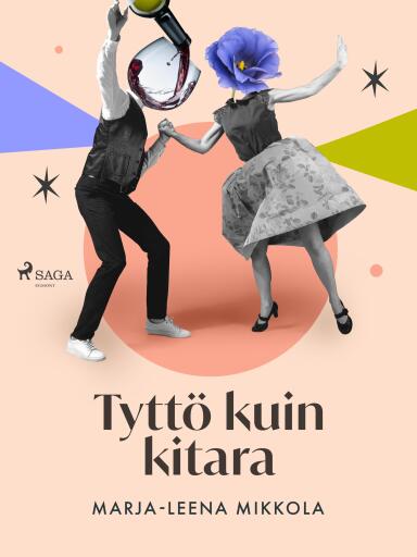Portada del libro «Tyttö kuin kitara», de Marja-Leena Mikkola