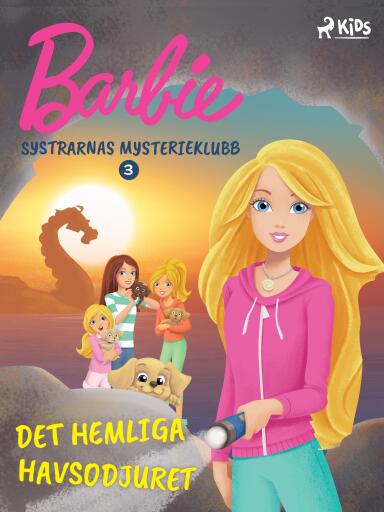 Portada del libro «Barbie – Systrarnas mysterieklubb 3 – Det hemliga havsodjuret», de Mattel