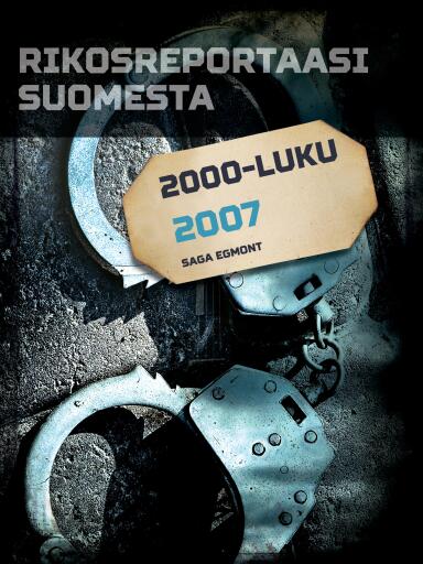 Portada del libro «Rikosreportaasi Suomesta 2007», de Eri tekijöitä