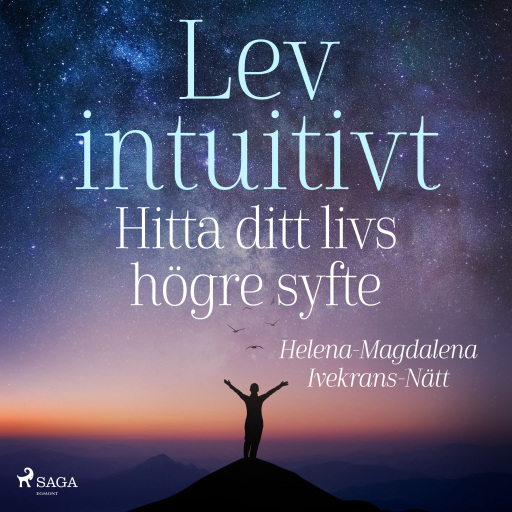 Portada del audiolibro «Lev intuitivt : Hitta ditt livs högre syfte», de Helena-Magdalena Ivekrans-Nätt