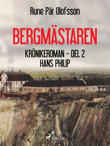 Portada del libro «Bergmästaren : krönikeroman. D. 2, Hans Philip», de Rune Pär Olofsson