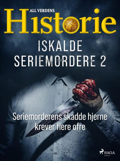 Iskalde seriemordere II - Seriemorderens skadde hjerne krever flere ofre