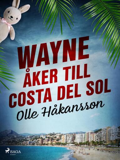 Portada del libro «Wayne åker till Costa del Sol», de Olle Håkansson