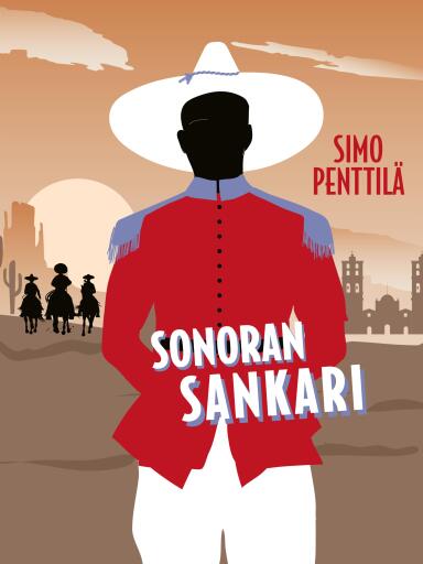 Portada del libro «Sonoran sankari», de Simo Penttilä