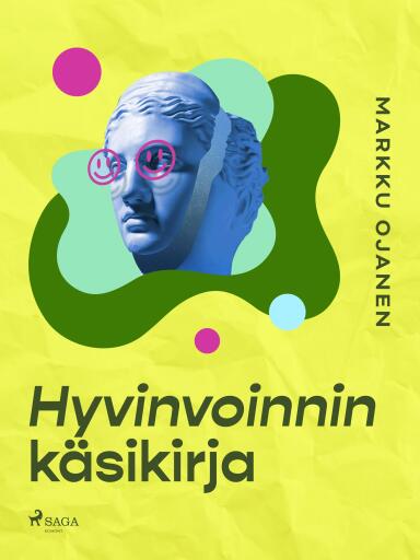 Portada del libro «Hyvinvoinnin käsikirja», de Markku Ojanen