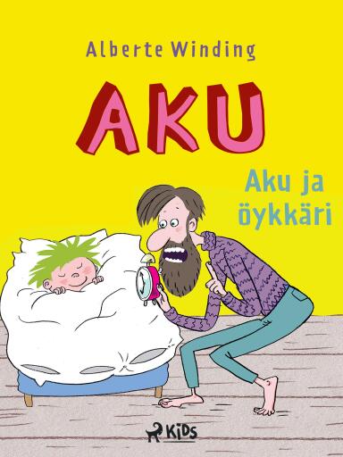 Portada del libro «Aku 1 – Aku ja öykkäri»