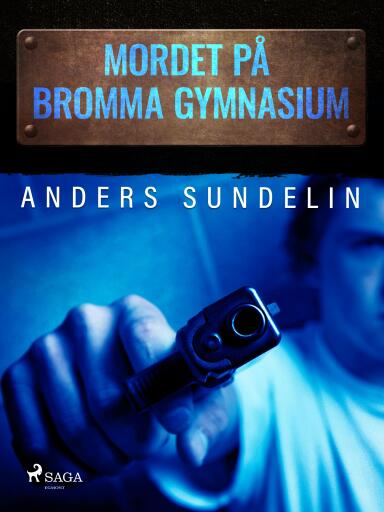 Portada del libro «Mordet på Bromma gymnasium», de Anders Sundelin