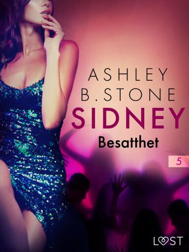 Portada del libro «Sidney 5: Besatthet - erotisk novell», de Ashley B. Stone