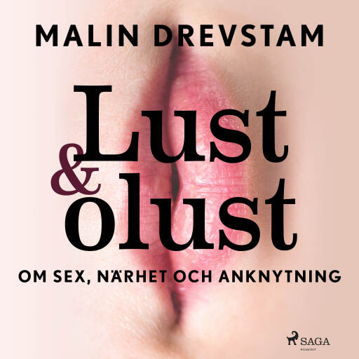 Portada del audiolibro «Lust & olust : om sex, närhet och anknytning», de Malin Drevstam