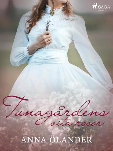 Portada del libro «Tunagårdens vita rosor», de Anna Ölander