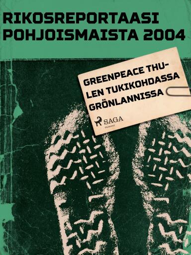 Portada del libro «Greenpeace Thulen tukikohdassa Grönlannissa», de Eri tekijöitä