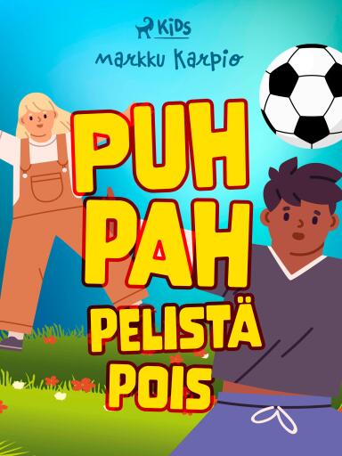 Portada del libro «Puh pah pelistä pois», de Markku Karpio